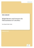 Anke Labunski - Möglichkeiten und Grenzen des Ökotourismus in Costa Rica