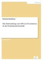 Kremena Kantcheva - Die Entwicklung von CRS zu E-Commerce in der Tourismuswirtschaft