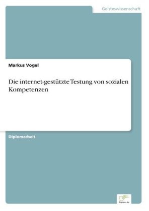 Markus Vogel - Die internet-gestützte Testung von sozialen Kompetenzen