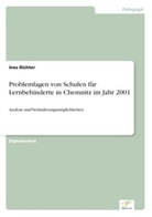 Ines Richter - Problemlagen von Schulen für Lernbehinderte in Chemnitz im Jahr 2001
