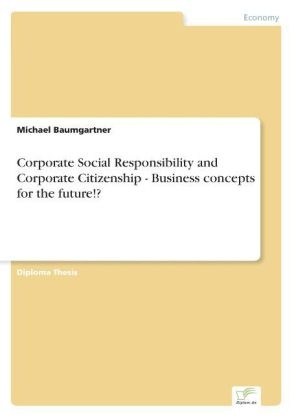 Michael Baumgartner - Corporate Social Responsibility and Corporate Citizenship - Business concepts for the future!?