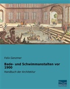 Felix Genzmer - Bade- und Schwimmanstalten vor 1900
