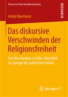 André Biermann - Das diskursive Verschwinden der Religionsfreiheit