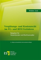 Walter Jost, Walter (Dipl.-Finanzwirt) Jost - Vergütungs- und Kostenrecht im FG- und BFH-Verfahren