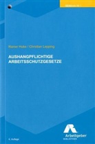 Rainer Huke, Christian Lepping, Bundesvereinigung der Deutschen Arbeitgeberverbände - Aushangpflichtige Arbeitsschutzgesetze (ArbSchG)