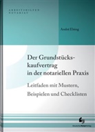 André Elsing - Der Grundstückskaufvertrag in der notariellen Praxis