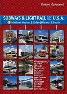 Robert Schwandl - Subways & Light Rail in den USA 3: Mittlerer Westen & Süden - Midwest & South