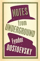 Fyodor Dostoevsky, Dostoevsky Fyodor, Fjodor M Dostojewskij, Fjodor M. Dostojewskij - Notes From Underground
