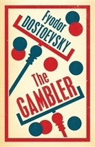 Fyodor Dostoevsky, Dostoevsky Fyodor, Fjodor M Dostojewskij, Fjodor M. Dostojewskij - The Gambler