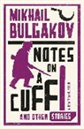 Mikhail Bulgakov, Mikhail Afanasevich Bulgakov, Bulgakov Mikhail, Michail Bulgakow - Notes on a Cuff and Other Stories: New Translation