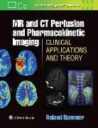 Dr. Roland Bammer, R. Bammer, Roland Bammer - Mr and Ct Perfusion and Pharmacokinetic Imaging: Clinical