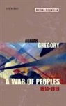 Adrian Gregory, Adrian (Fellow Gregory - War of Peoples 1914-1919