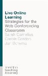 Sarah Cornelius, Sarah Gordon Cornelius, Carole Gordon, Carole A Gordon, Carole A. Gordon, Jan Schyma - Live Online Learning