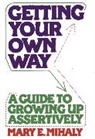 Mary E. Mihaly, Mihaly Mary E. - Getting Your Own Way