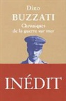 Dino Buzzati, Dino (1906-1972) Buzzati, BUZZATI  DINO, Buzzati Dino, Dino Buzzati, Stéphanie Laporte - Chroniques de la guerre sur mer