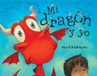 David Biedrzycki, David Biedrzycki - Mi dragon y yo (Spanish Edition)