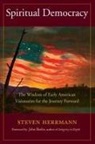 John Beebe, Steven B. Herrman, Steven B Herrmann, Steven B. Herrmann, Steven B./ Beebe Herrmann - Spiritual Democracy