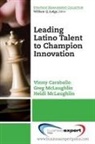 Vinny Caraballo, Greg Mclaughlin, Heidi Mclaughlin - Leading Latino Talent to Champion Innovation