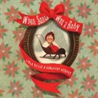 Linda Bailey, Linda/ Godbout Bailey, Bailey Linda, Genevieve Godbout, Geneviève Godbout, Genevieve Godbout... - When Santa Was a Baby