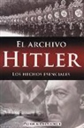 Patrick Delaforce - Archivo Hitler, El: Los Hechos Escenciales
