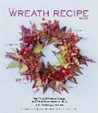 Alethea Harampolis, Jill Rizzo, Paige Green, Paige Green - The Wreath Recipe Book