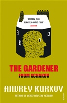 Andrey Kurkov, Andrej Kurkow - The Gardener From Ochakov