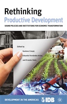 . Inter-American Development Bank, Inter-American Development Bank, Bank Inter, E. Fernandez-Arias, Inter-American Development Bank, Inter-American Development Bank... - Rethinking Productive Development