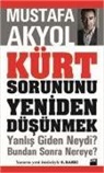 Mustafa Akyol - Kürt Sorununu Yeniden Düsünmek