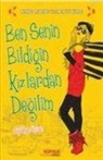 Siobhan Vivian - Ben Senin Bildigin Kizlardan Degilim