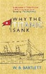 W B Bartlett, W. B. Bartlett, Wayne Bartlett - Why the Titanic Sank