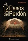 Paul Ferrini - Los 12 Pasos del Perdon