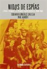 Paul Aubert, Eduardo González Calleja - Nidos de espías : España, Francia y la Primera Guerra Mundial, 1914-1919