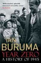 Ian Buruma - Year Zero: A History of 1945