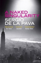 Sergio De La Pava, S DE LE PAVA, Sergio de la Pava - A Naked Singularity