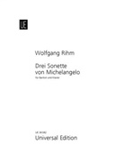 Wolfgang Rihm - Drei Sonette von Michelangelo für Bariton und Klavier