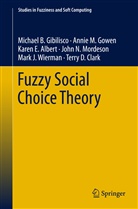 Karen E. Albert, Michae B Gibilisco, Michael B Gibilisco, Michael B. Gibilisco, Terry D. Clark, Terry D. Clark... - Fuzzy Social Choice Theory