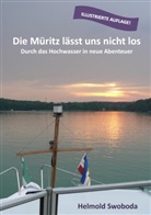 Helmold Swoboda - Die Müritz lässt uns nicht los (illustrierte Auflage)