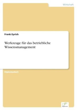 Frank Eyrich - Werkzeuge für das betriebliche Wissensmanagement