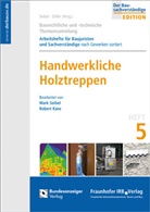Robert Kanz, Mark Seibel, Matthias Zöller, Mark Seibel, Michael Staudt, Matthias Zöller - Baurechtliche und -technische Themensammlung, Arbeitshefte - 5: Holztreppen