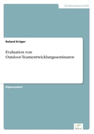 Roland Krüger - Evaluation von Outdoor-Teamentwicklungsseminaren