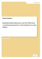 Daniel Kaltofen - Kapitalmarktreaktionen auf den Wechsel von b&ouml;rsennotierten Unternehmen in den SMAX