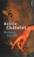 Noelle Chatelet, Noëlle Châtelet, Noëlle (1944-....) Châtelet, CHATELET NOELLE, No'lle Chtelet, Noëlle Châtelet - Madame George
