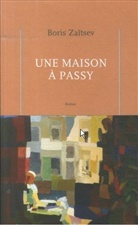 Boris Zaïtsev, Xénia Yagello, Boris Zaïtsev, Zaitsev B, ZAITSEV BORIS - Une maison à Passy
