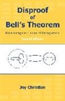 Joy Christian - Disproof of Bell's Theorem