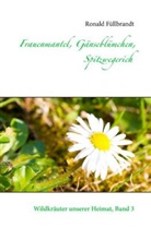 Ronald Füllbrandt - Frauenmantel, Gänseblümchen, Spitzwegerich