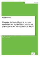 Ingo Benedens - Kriterien für Auswahl und Bewertung marktüblicher, aktiver Komponenten zur Übertragung von Sprache in ATM-Netzen
