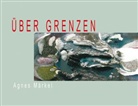 Agnes Märkel, Thoma Lindemann - Über Grenzen