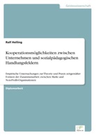 Ralf Helling - Kooperationsmöglichkeiten zwischen Unternehmen und sozialpädagogischen Handlungsfeldern