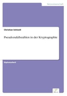 Christian Schiestl - Pseudozufallszahlen in der Kryptographie