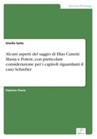 Gisella Saito - Alcuni aspetti del saggio di Elias Canetti Massa e Potere, con particolare considerazione per i capitoli riguardanti il caso Schreber